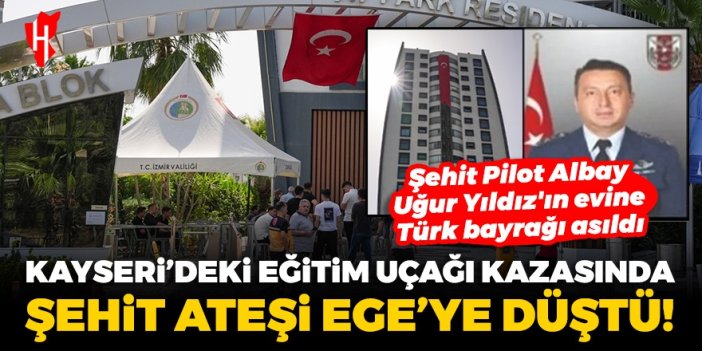 Kayseri'deki eğitim uçağı kazasında şehit ateşi Ege'ye düştü!