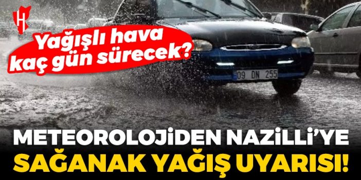 Nazilli Dikkat! Meteoroloji uyardı: Nazilli'ye sağanak yağış geliyor! Meteoroloji son dakika Nazilli hava durumu tahminleri...