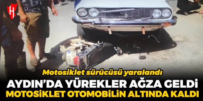 Aydın'da yürekler ağza geldi! Motosiklet otomobilin altında kaldı: 1 kişi yaralandı