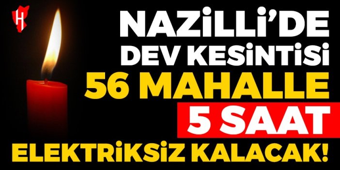 Nazilli’de dev elektrik kesintisi! 10 Haziran Pazartesi 56 mahallede elektrik kesintisi... Nazilli'de elektrikler ne zaman gelecek?