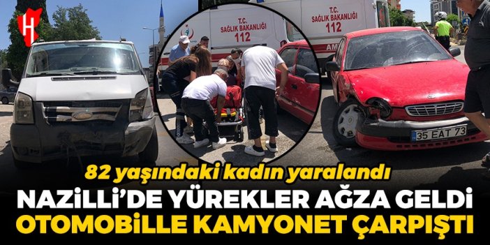 Nazilli'de yürekler ağza geldi! Otomobille kamyonet çarpıştı: 82 yaşındaki kadın yaralandı