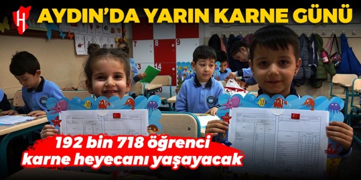 Aydın'da yarın karne günü! 192 bin 718 öğrenci karne heyecanı yaşayacak