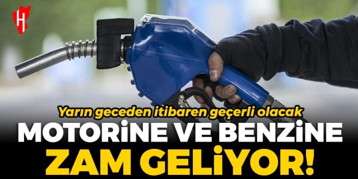 Akaryakıt fiyatları değişiyor! Motorine ve benzine zam geliyor