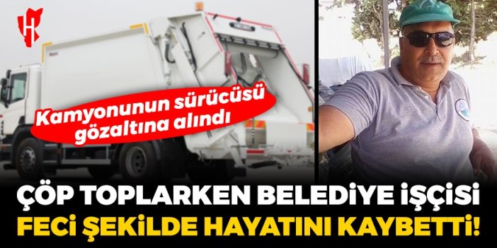 Çöp toplarken belediye işçisi feci şekilde hayatını kaybetti!