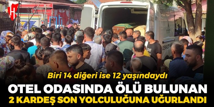 Otel odasında bulunan 2 kardeş son yolculuğuna uğurlandı