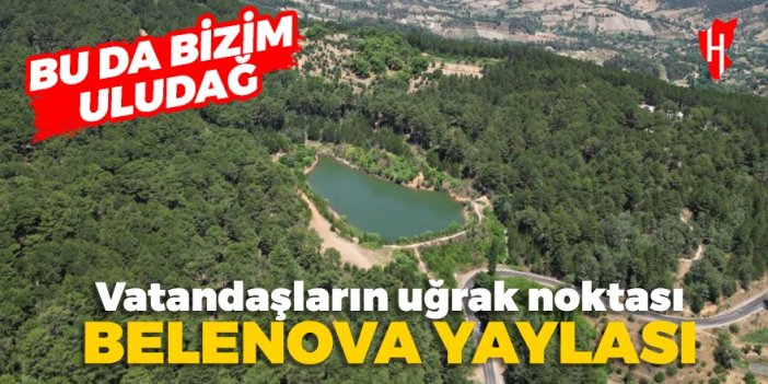 Sıcaktan bunalan vatandaşlar Belenova Yaylası'na akın ediyor