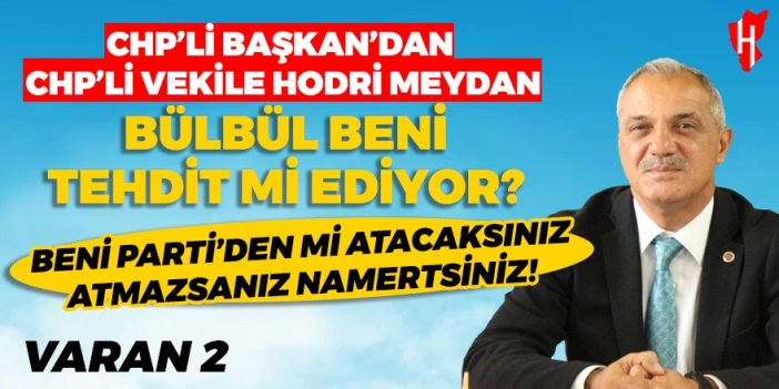 Yıldırımkaya küplere bindi! Bülbül’e ağır salvolar! Partiden atmazsanız namertsiniz, hodri meydan!