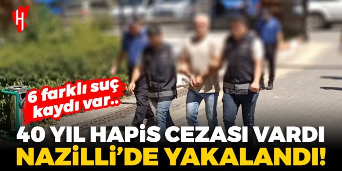 40 yıl hapis cezası bulunuyordu! Nazilli’de firari hükümlü yakalandı