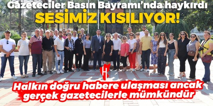 Gazeteciler ‘Basın Bayramı’nda haykırdı:  Yerel basının sesi kısılmaya çalışılıyor!