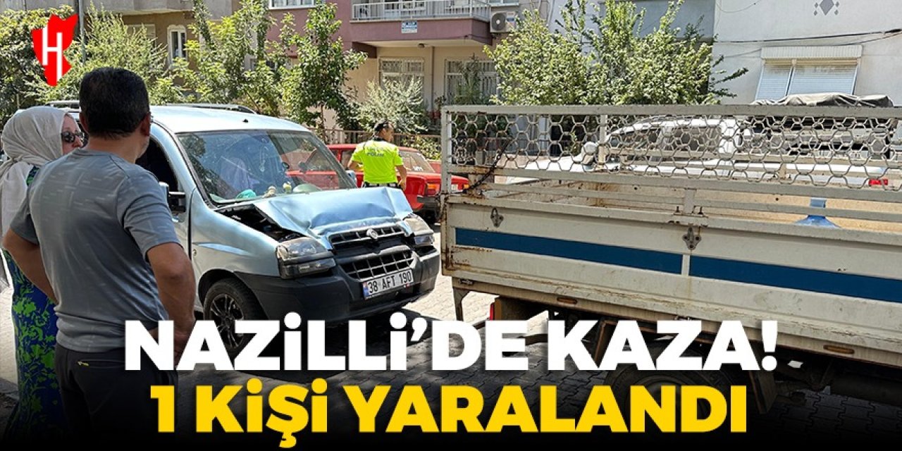 Nazilli’de kaza: 1 yaralı