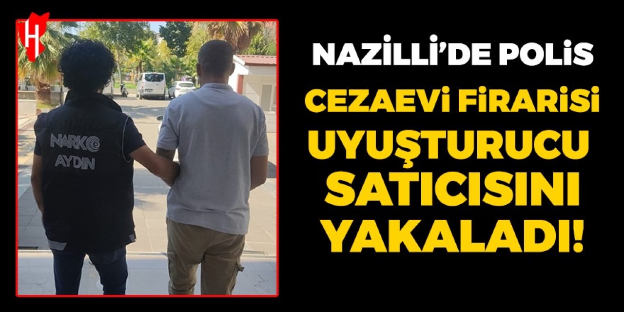 Nazilli'de polisten nefes kesen kovalamaca: Firari uyuşturucu satıcısı yakalandı!