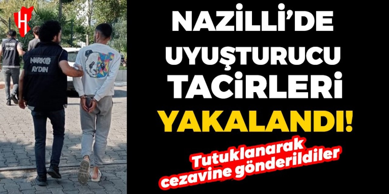 Nazilli’de iki zehir taciri tutuklandı!