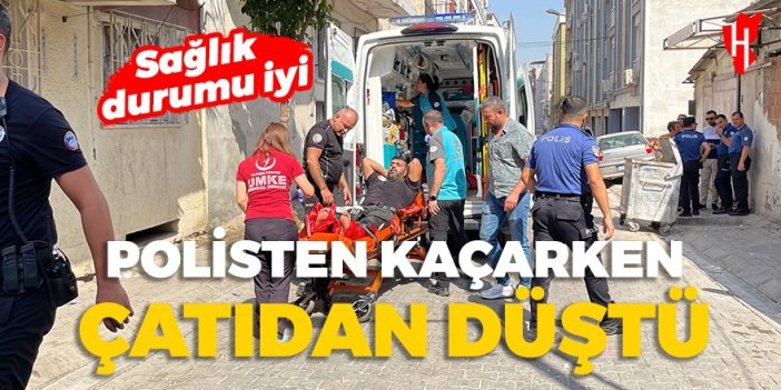 Polisten kaçan şüpheli çatıdan düşerek yaralandı