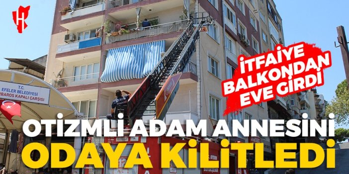 Annesini ve kendini odaya kilitledi! İtfaiye balkondan eve girdi