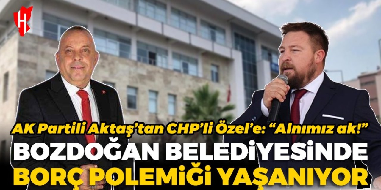 Bozdoğan Belediyesinde “borç polemiği”: AK Partili Aktaş’tan CHP’li Özel’e: Alnımız ak!