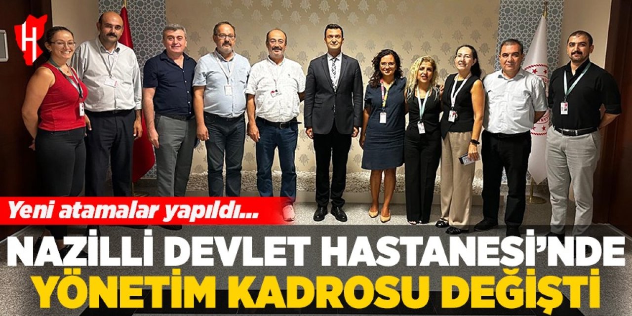 Nazilli Devlet Hastanesi idari kadrosunda değişim