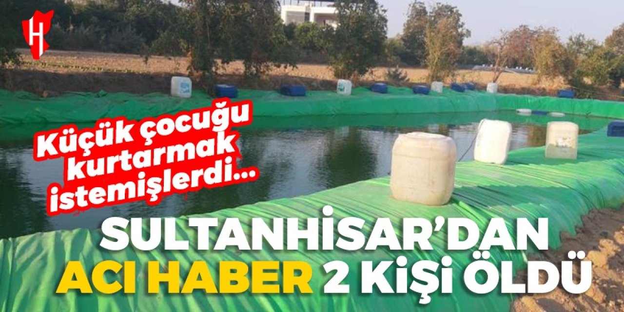 Sultanhisar'da felaket: Çocuğu kurtarmak için girdikleri havuzda öldüler