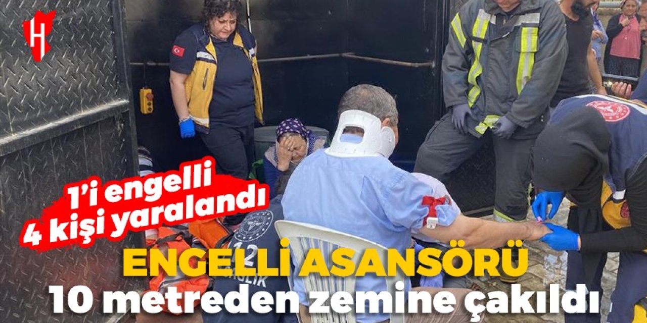 Engelli asansörü faciası! 10 metreden zemine çakıldı: 1’i engelli 4 yaralı