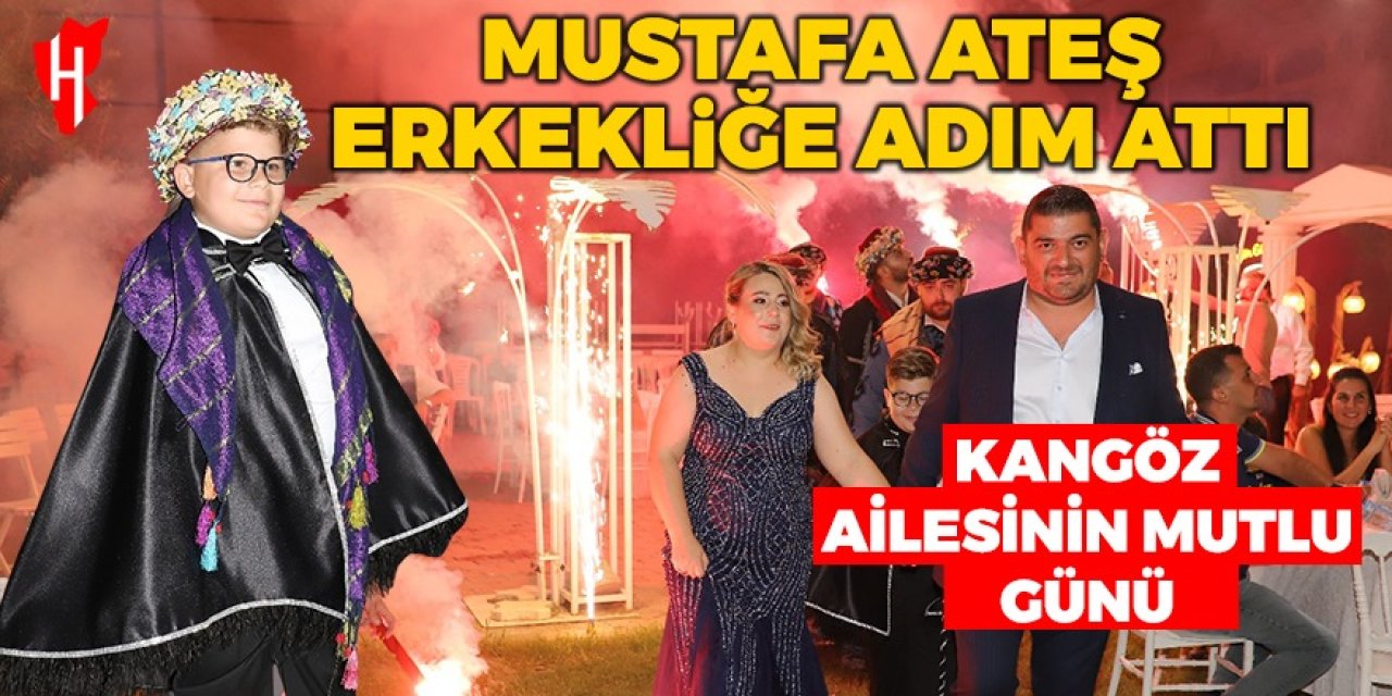 Kangöz ailesinin mutlu günü… Mustafa Ateş erkekliğe adım attı