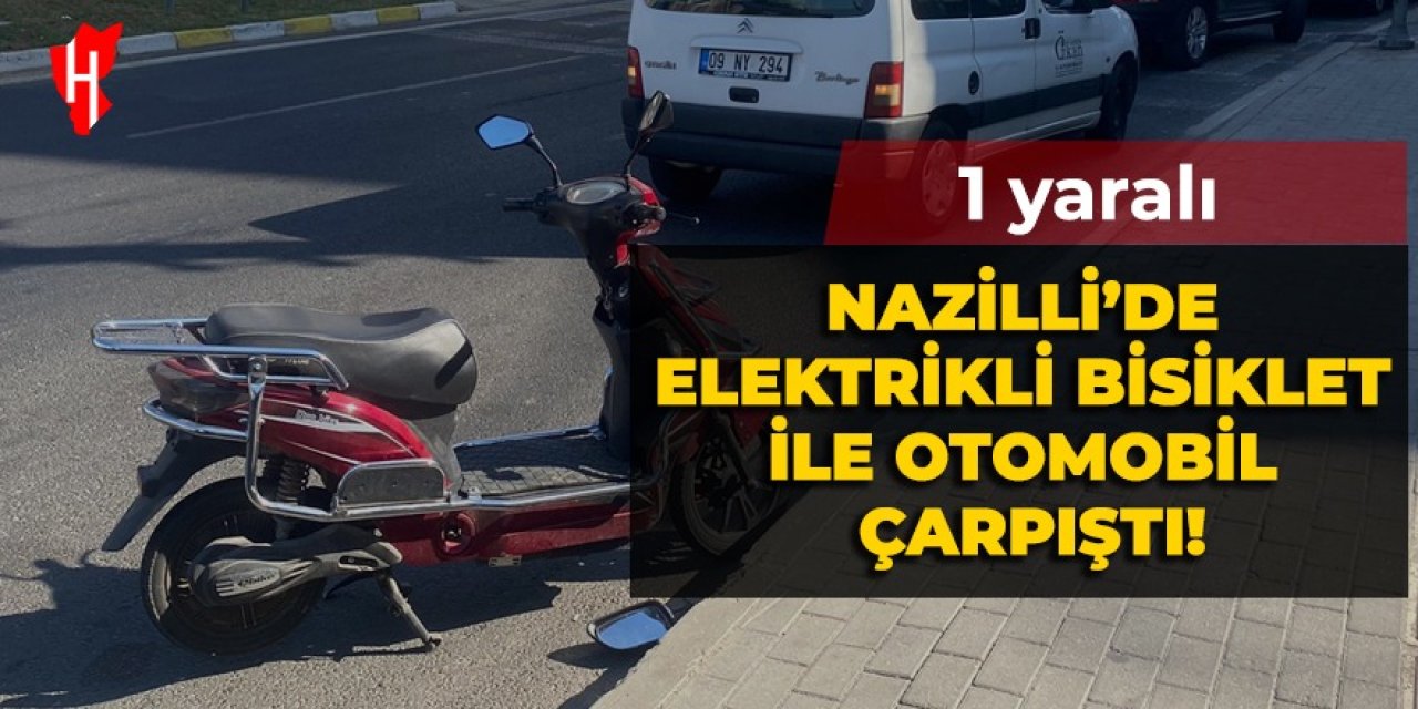 Nazilli'de elektrikli bisiklet ile otomobil çarpıştı: 1 yaralı