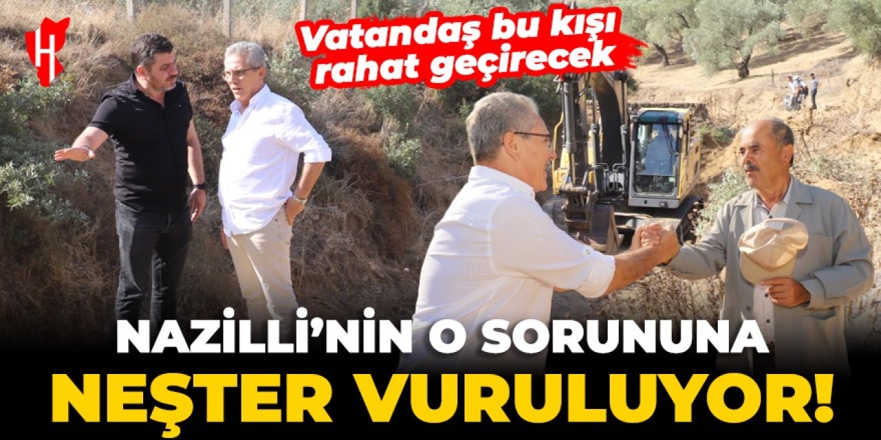 Nazilli'nin o sorununa neşter vuruluyor! Vatandaş bu kışı rahat geçirecek