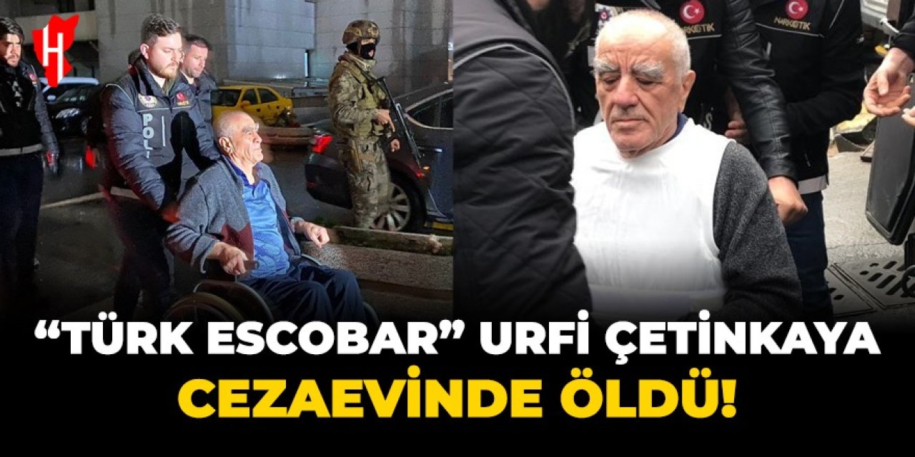 "Türk Escobar" Urfi Çetinkaya cezaevinde öldü