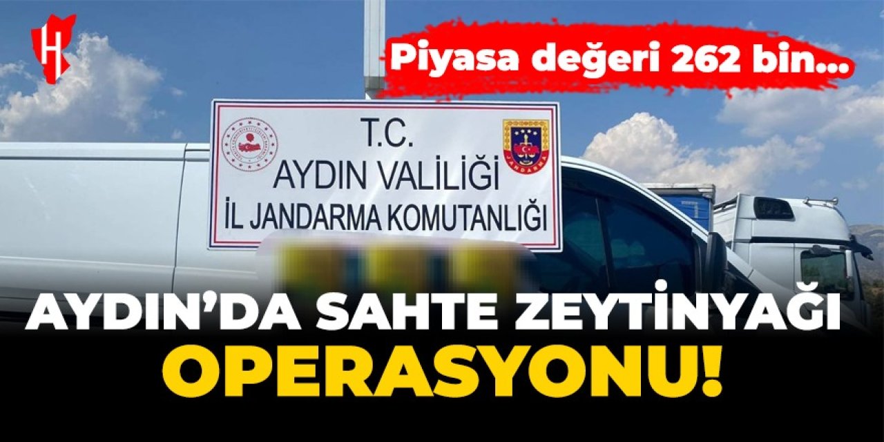 Aydın'da sahte zeytinyağı operasyonu! Piyasa değeri 262 bin...