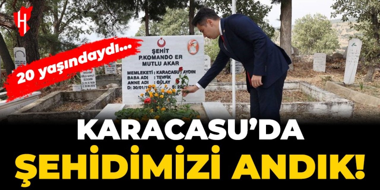 Karacasu'da şehidimizi andık! 20 yaşındaydı...