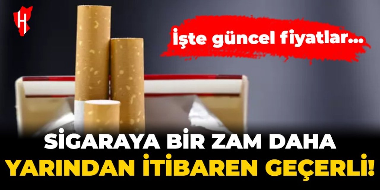 Sigaraya bir zam daha: Yarından itibaren geçerli! İşte güncel fiyatlar...