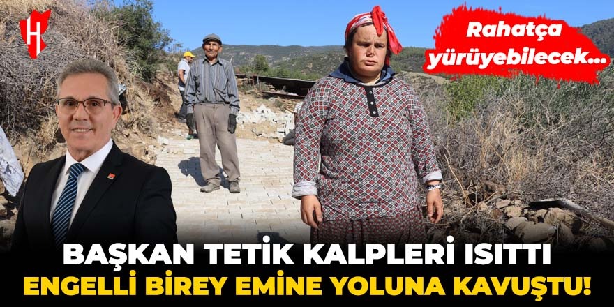 Başkan Tetik engelli Emine’nin yol sorununa duyarsız kalmadı