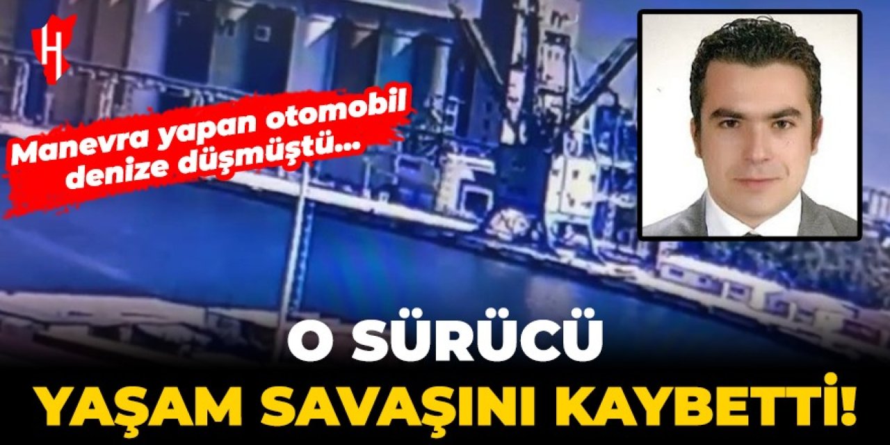 Manevra yapan otomobil denize düşmüştü: O sürücü yaşam savaşını kaybetti!