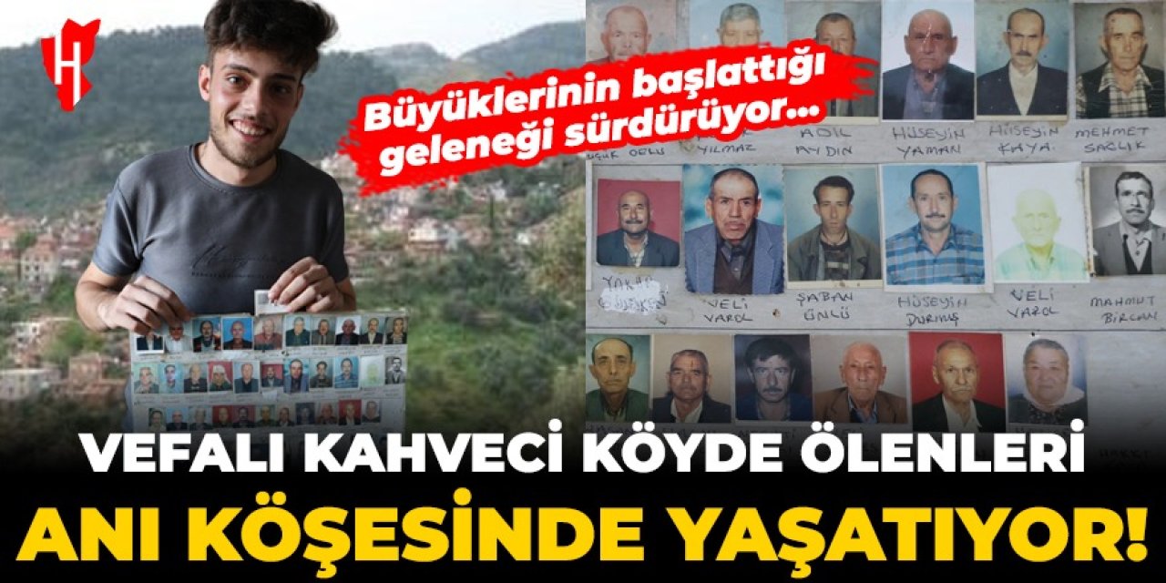 Vefalı kahveci köyde ölenleri anı köşesinde yaşatıyor! Büyüklerinin başlattığı geleneği sürdürüyor