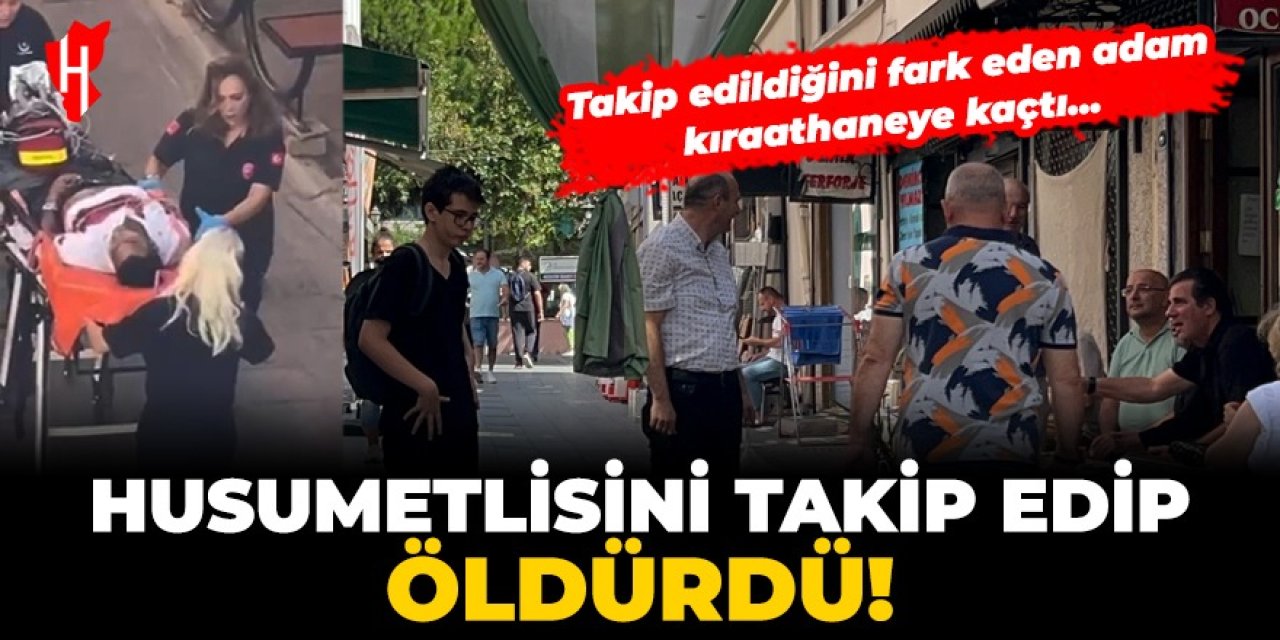 Husumetlisini takip edip kıraathanede katletti!