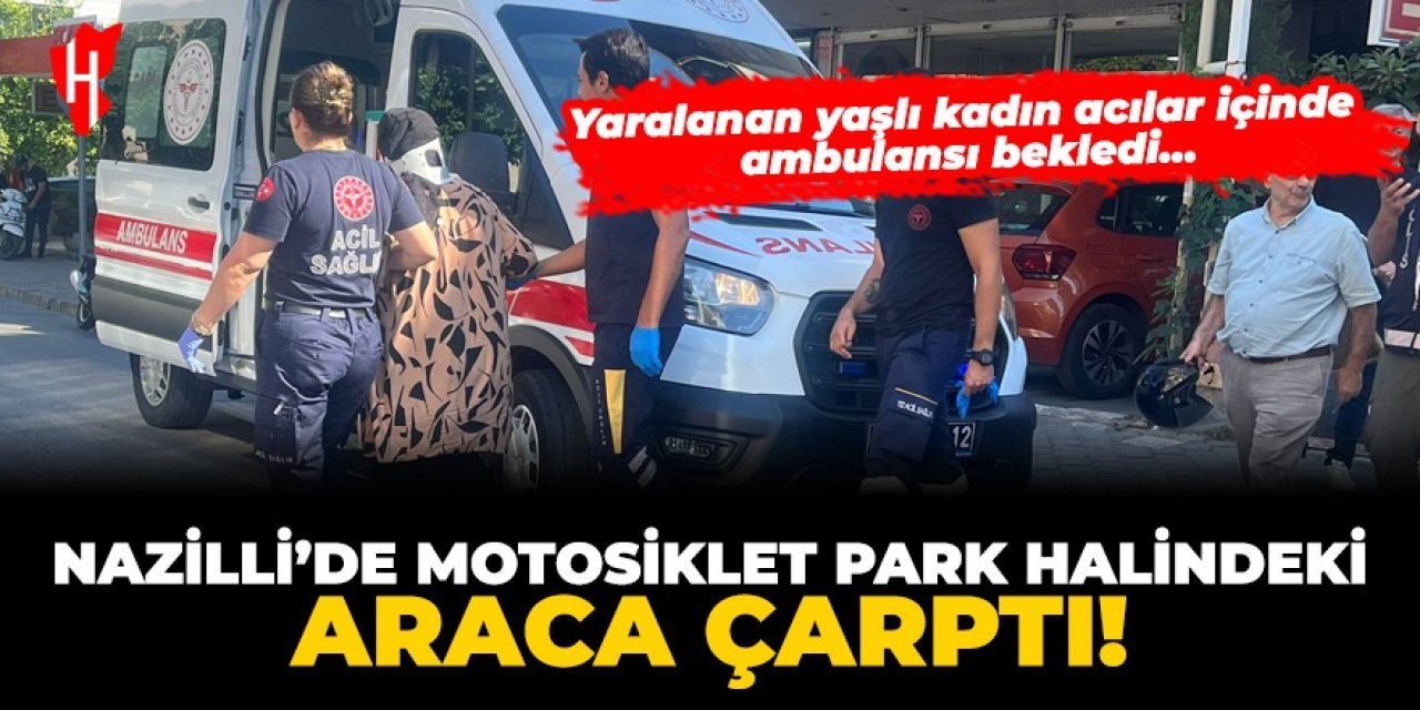 Nazilli’de motosiklet, park halindeki otomobile çarptı: 1 yaralı