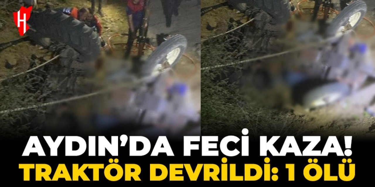 Traktör yine can aldı! Feci kaza: 1 ölü