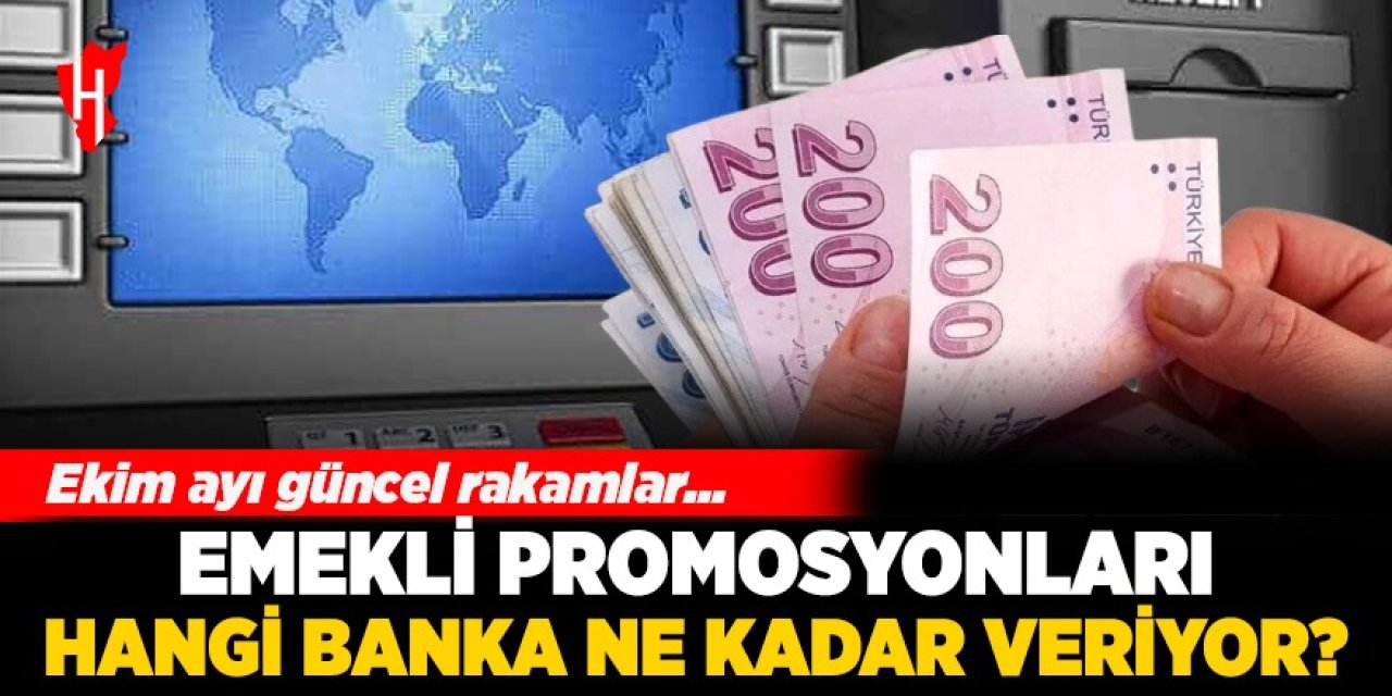 Emekli Promosyonları: Hangi banka, ne kadar maaş promosyonu veriyor? Ekim ayı güncel rakamlar