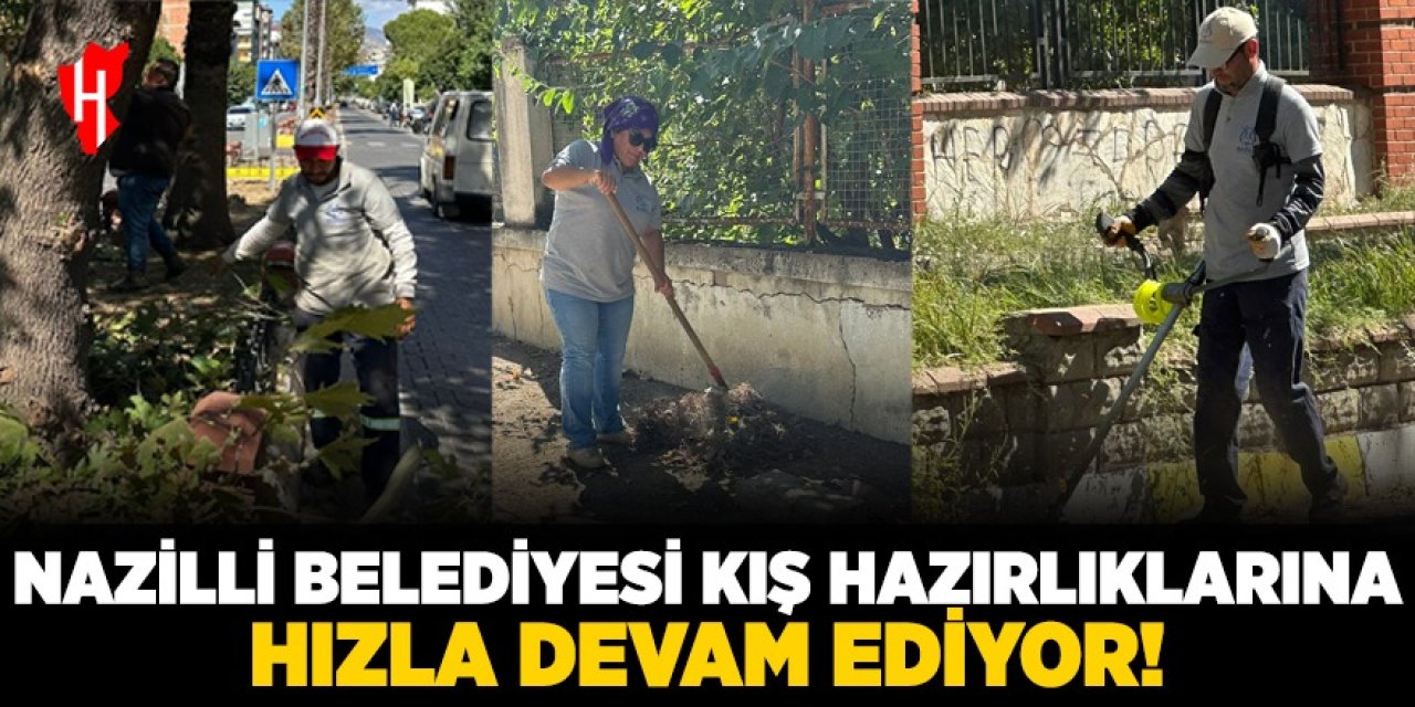 Nazilli Belediyesi kış hazırlıklarına hızla devam ediyor