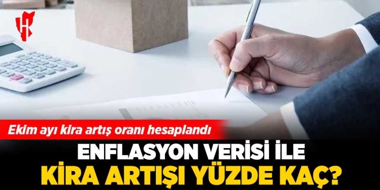 TÜİK enflasyonu açıkladı: Ekim ayı kira zam oranı belli oldu