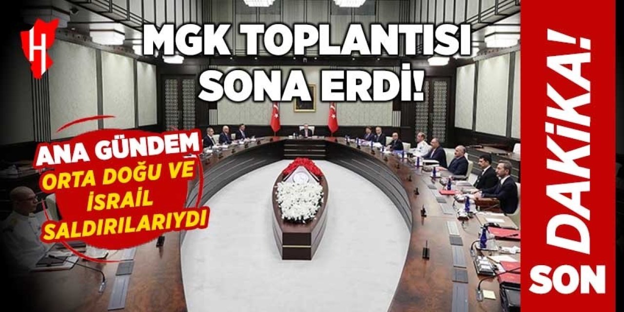 MGK toplantısı sona erdi: Ana gündem Ortadoğu ve İsrail saldırıları