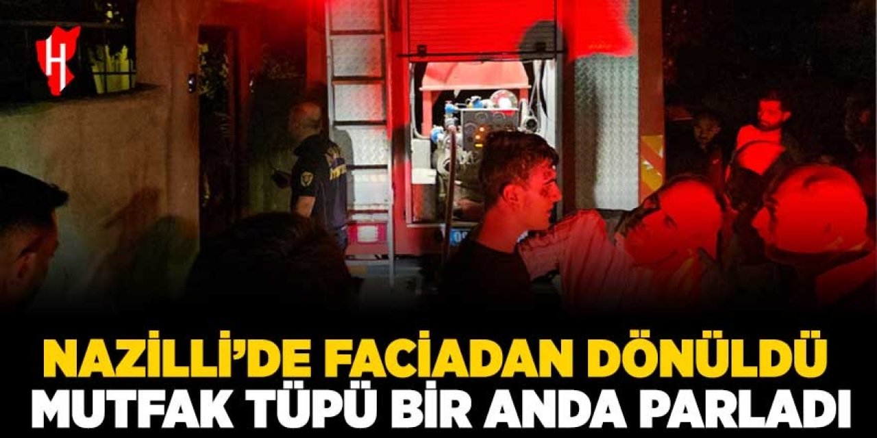 Nazilli'de faciadan dönüldü: Mutfak tüpü bir anda parladı