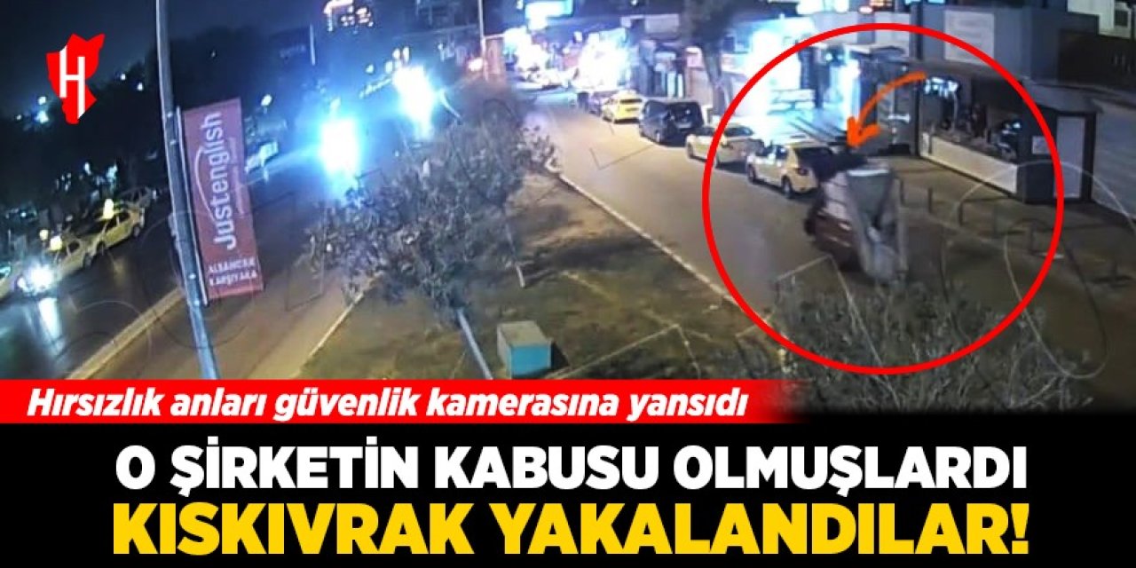 O şirketin kabusu olmuşlardı: Kıskıvrak yakalandılar! O anlar güvenlik kamerasında