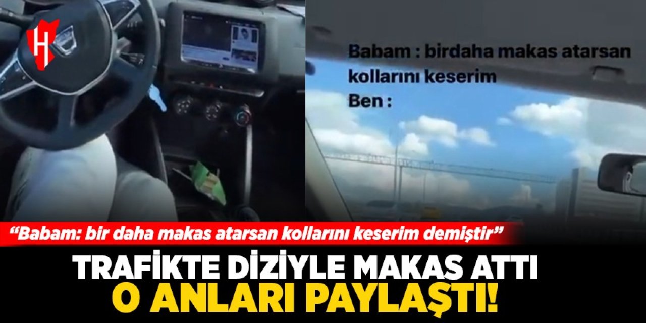 Trafikte diziyle makas attı: O anları paylaştı!