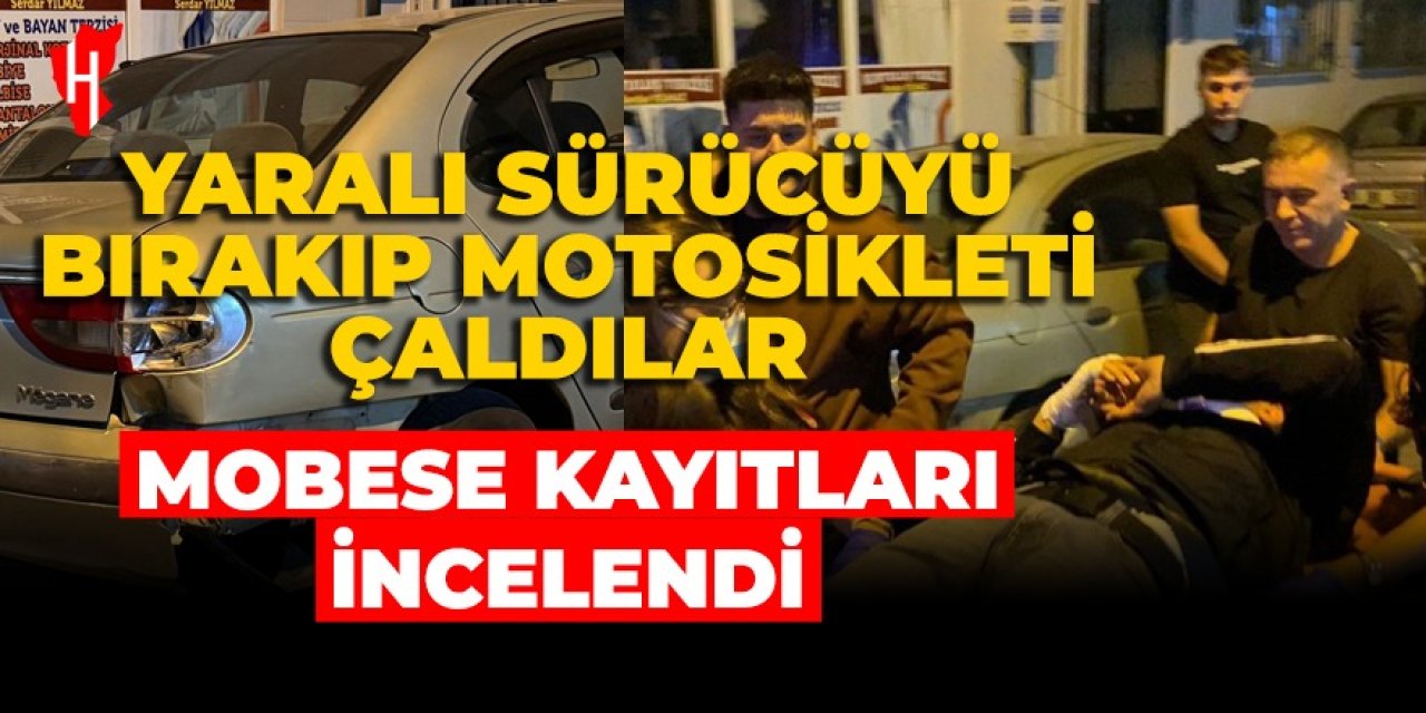 Yaralı sürücüyü bırakıp motosikleti çaldılar!