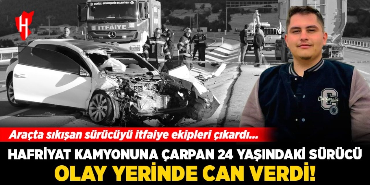 Hafriyat kamyonuna çarpan 24 yaşındaki sürücü olay yerinde can verdi!