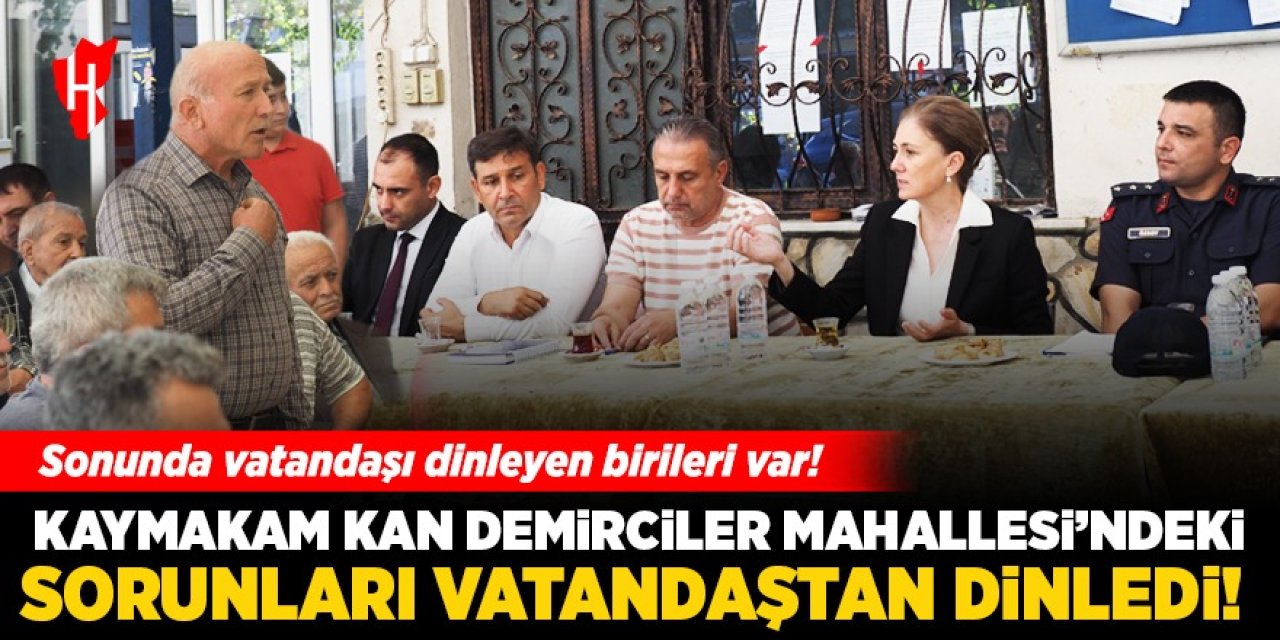 Nazilli’de Kaymakam Kan önderliğinde vatandaşlarla buluşma toplantısı yapıldı: Sonunda vatandaşı dinleyen birileri var!