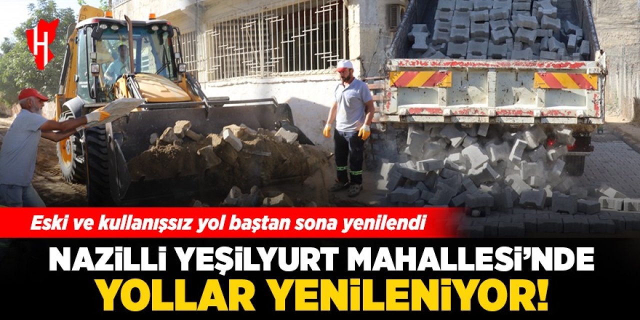 Nazilli Yeşilyurt Mahallesi'nde yollar yenileniyor!