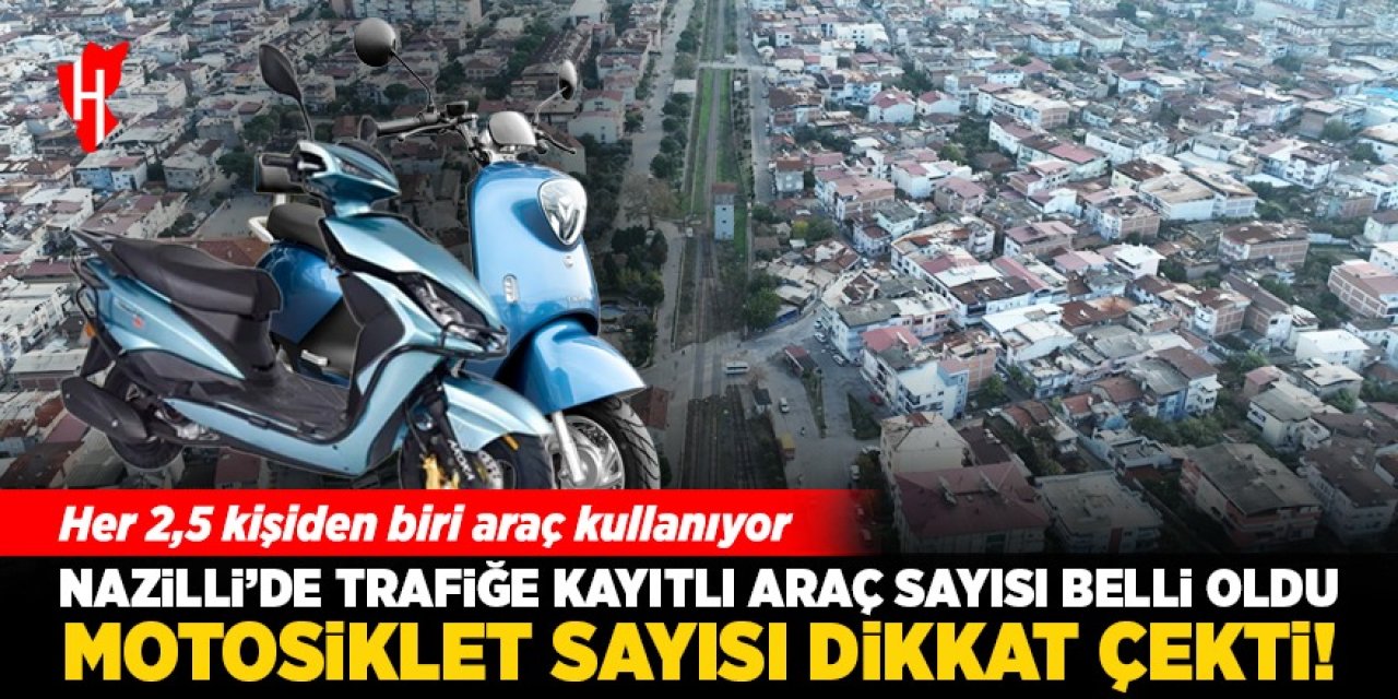 Nazilli’de trafiğe kayıtlı araç sayısı belli oldu: Her 2,5 kişiden biri araç kullanıyor