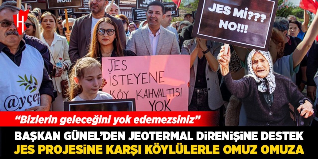 Başkan Günel’den jeotermal direnişine destek: Sonuna kadar mücadelemize devam edeceğiz