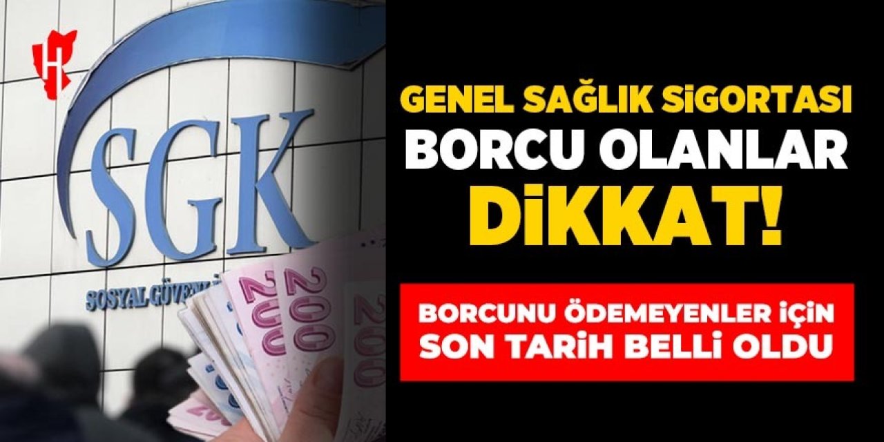 Borcunu ödemeyenler dikkat! Son tarih belli oldu