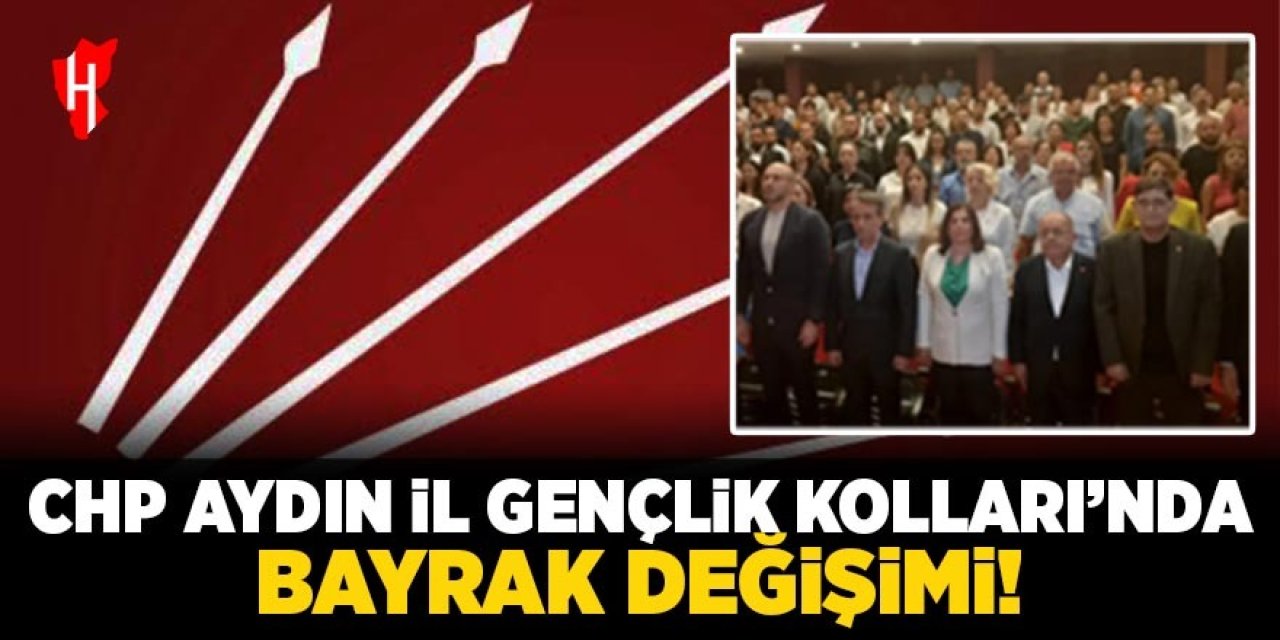 CHP Aydın İl Gençlik Kolları'na yeni başkan!